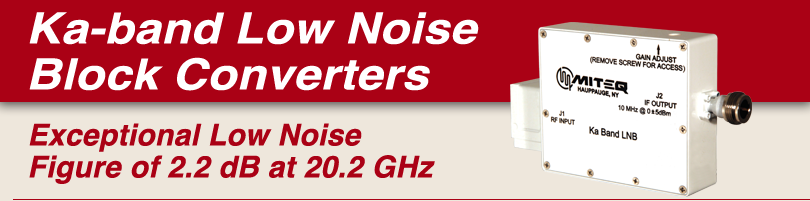 Product Highlight: Ka-band Low Noise Block Converters Exceptional Low Noise Figure of 2.2 dB at 20.2 GHz