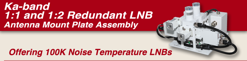 Product Highlight: Ka-band 1:1 & 1:2 Redundant LNB Antenna Mount Plate Assembly with 100 K Noise Temperature LNBs